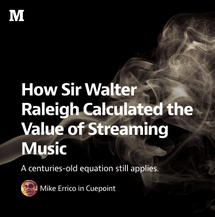 How Sir Walter Raleigh Calculated the Value of Streaming Music